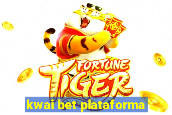 kwai bet plataforma